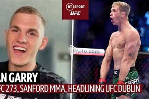 I'm going to bring the UFC back to Dublin Ian Garry on UFC 273 & bringing the UFC back to..