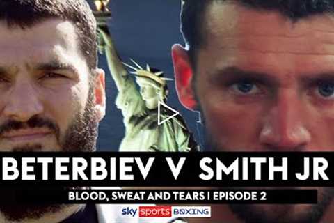 Blood, Sweat And Tears  Beterbiev vs Smith Jr  Episode 2 🔥🔥