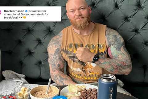 Hafthor Bjornsson shows off ‘breakfast for champions’ including STEAK as strongman continues to..