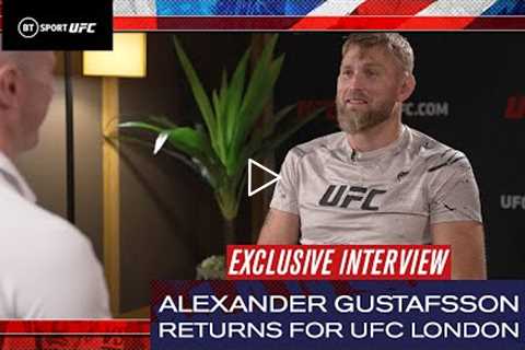 This is my division Alexander Gustafsson returns to the Octagon  UFC London