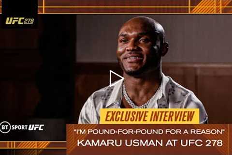 I'm pound-for-pound for a reason Kamaru Usman confident ahead of Leon Edwards rematch at UFC 278