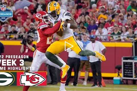 Green Bay Packers vs. Kansas City Chiefs Highlights | 2022 Preseason Week 3