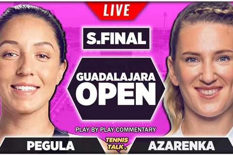 PEGULA vs AZARENKA | Guadalajara Open 2022 | Semi Final | Live Tennis Play-by-Play