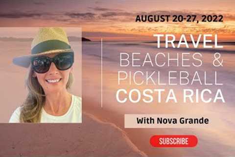 Pickleball Costa Rica Trip with Nova August 2022!