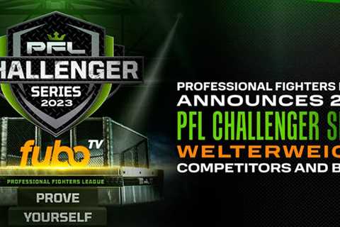 PFL Challenger Series 2023: Week 1 + Weekly MMA Report