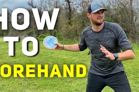 How To Throw A Forehand In Disc Golf