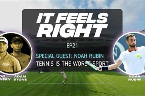 Tennis is the Worst Sport w/ Noah Rubin