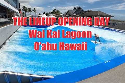 THE LINEUP WaiKai OpeningDay Shorter Version