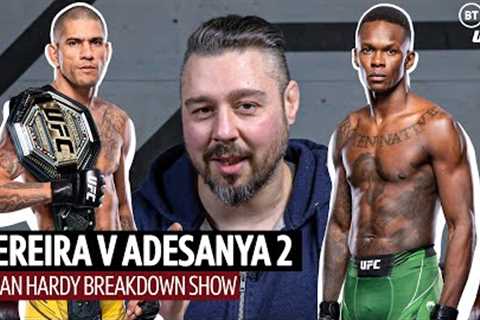 UFC 287: Alex Pereira v Israel Adensaya 2  Revenge or repeat?  Dan Hardy Breakdown Show