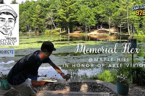 Memorial Flex Maple Hill| F9| Honor of Able Virgile| C.White, J. Buonsanto, S. Jack, P. Bean, A.Vega