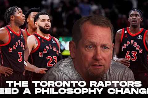 The Toronto Raptors need a philosophy change