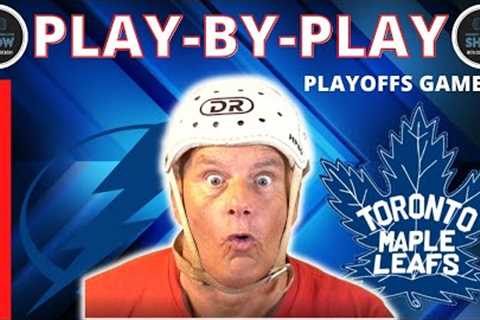 NHL PLAYOFFS GAME PLAY BY PLAY: LEAFS VS LIGHTNING