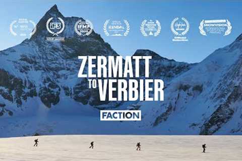 ZERMATT TO VERBIER | The Faction Collective | 4K