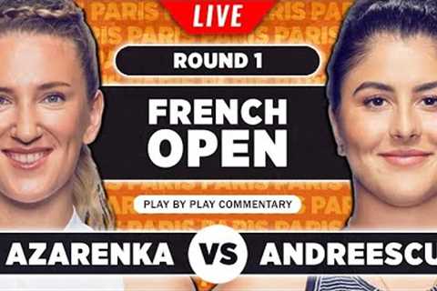 AZARENKA vs ANDREESCU | French Open 2023 | LIVE Tennis Play-by-Play Stream