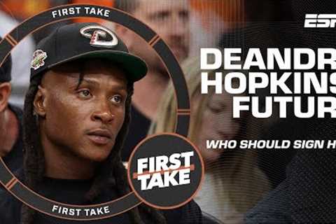 Which team needs to sign DeAndre Hopkins RIGHT NOW? 🧐 | First Take