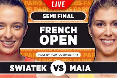 SWIATEK vs HADDAD MAIA | French Open 2023 Semi Final | LIVE Tennis Play-by-Play Stream