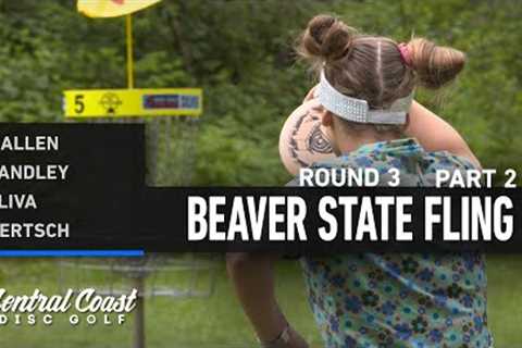 2023 Beaver State Fling - FPO Round 3 Part 2 - Allen, Handley, Oliva, Mertsch