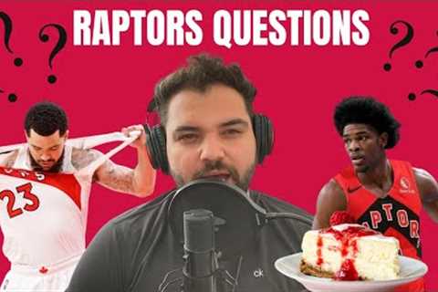 Answering Your Raptors Burning Questions