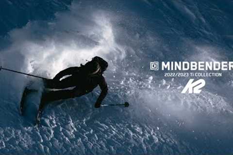 K2 Skis Presents: MINDBENDER | 2022-2023 Ti Collection