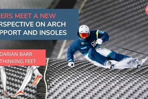 Skiers meet a new perspective on arch support and insoles - Adarian Barr and rethinking feet