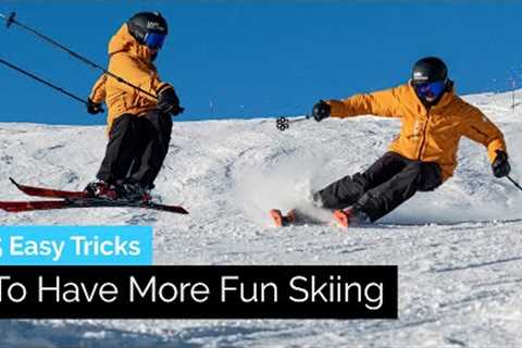 5 Easy Tricks To Have More Fun Skiing