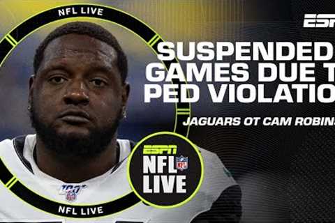 Jaguars OT Cam Robinson suspended for 4 games after violating NFL's PED policy | NFL Live