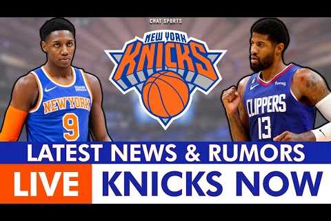 LIVE New York Knicks News, Rumors Ft. Paul George, RJ Barrett, Immanuel Quickley, DeMar DeRozan