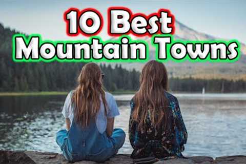 10 Best Mountain Towns in The United States