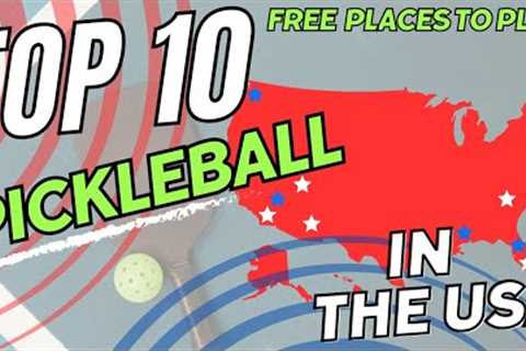 Top 10 Scenic Free Places To Play Pickleball In The USA