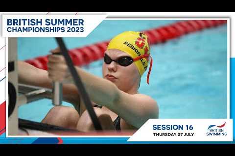 British Summer Championships 2023 | Session 16