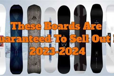 The Top 5 Over Hyped Snowboards of 2023-2024: Guaranteed To Sell Out