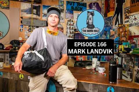 Mark Landvik | The Bomb Hole Episode 166