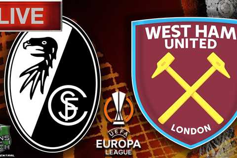 Freiburg vs West Ham United LIVE Stream UEL Match Audio | Live UEL Match Audio Chat & Hangout