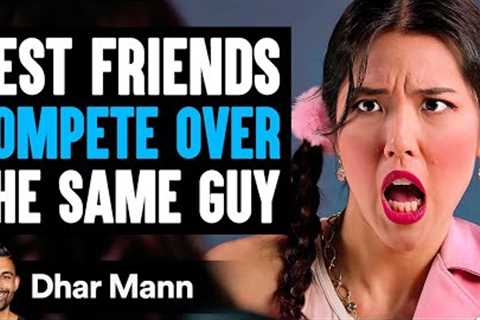 Best Friends COMPETE Over The SAME GUY ft. Alan Chikin Chow | Dhar Mann Studios