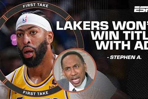 Stephen A.: Anthony Davis is the REASON the Lakers won''t win the title! | First Take