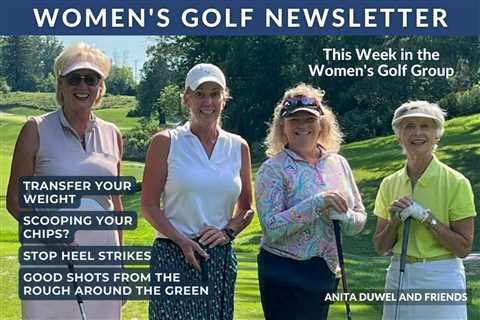 Women’s Golf Newsletter: Transfer Your Weight for Better Contact