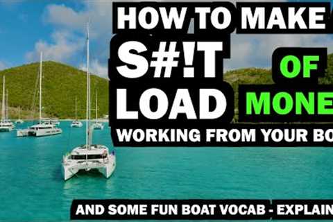 Make a $#!T Load of Money from a Boat! And Boat Vocabulary Explained - Ep 256 - Lady K Sailing