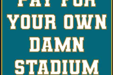 Jaguars President claims a new stadium will bring “numerous benefits” to the area yet we still have ..