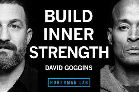 David Goggins: How to Build Immense Inner Strength