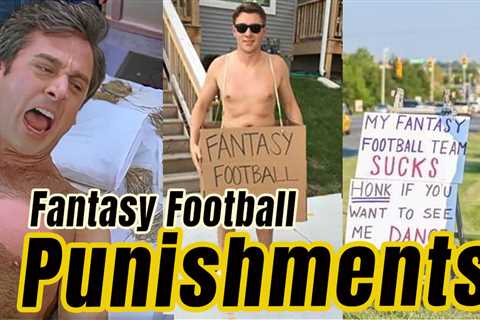 15 Fantasy Football Punishments for Finishing Last in Your League