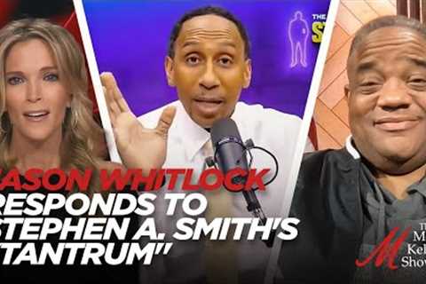 Jason Whitlock Responds to Stephen A. Smith''s Tantrum About His Book Review with Megyn Kelly