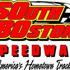 South Boston Speedway Officials Cancel Saturday, May 4 Event Due To Forecast for Rain,..