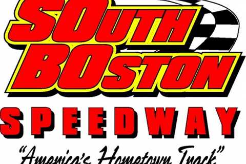 South Boston Speedway Officials Cancel Saturday, May 4 Event Due To Forecast for Rain,..