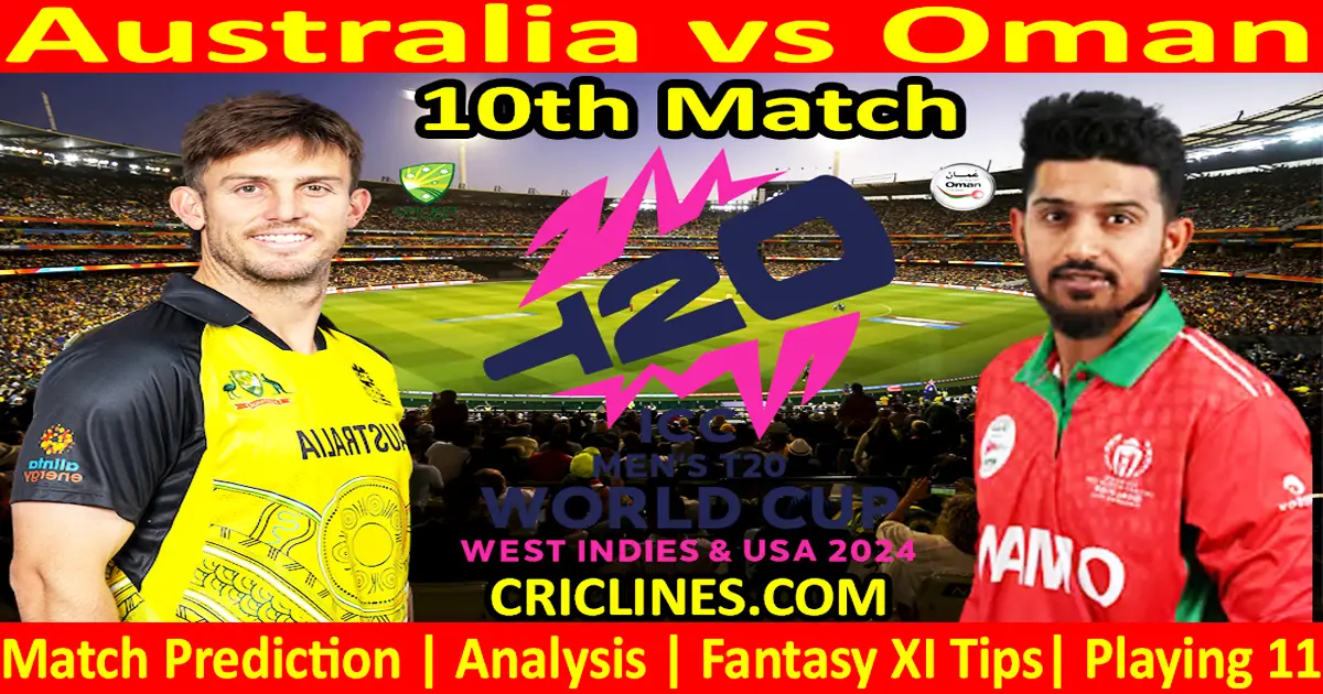 Today Match Prediction-AUS vs OMN-Dream11-ICC T20 World Cup 2024-10th Match-Who Will Win