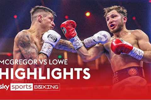 HIGHLIGHTS! Lee McGregor vs Isaac Lowe