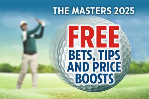 The Masters 2025: Free Bets – Exclusive offers, tips, odds and bonus deals