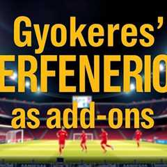 Gyokeres’ Arsenal value dips as add-ons trigger