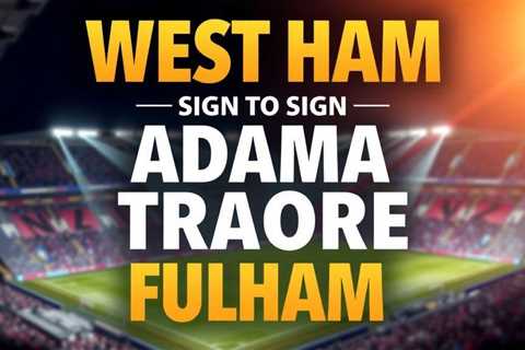 West Ham Sign Adama Traore From Fulham in £2m Deal