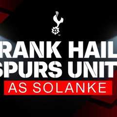 Frank hails Spurs unity as Solanke sparks comeback