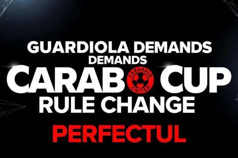 Guardiola demands Carabao Cup rule change for Guehi final